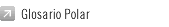 Polar Glossary